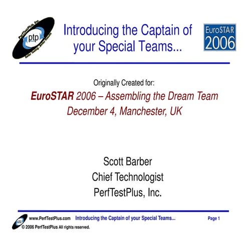 Introducing the Captain of your Special Teams... The Performance Test Lead