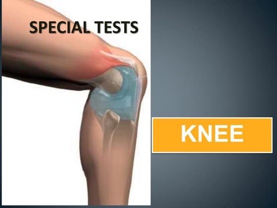 Special Tests Of Knee Joint | PPTX