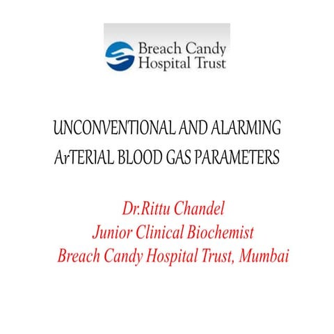 Unconventional and alarming Arterial Blood gas Parameters