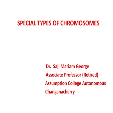 SPECIAL TYPES OF CHROMOSOMES   SMG
