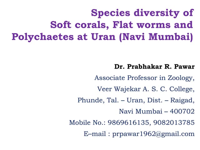 Species diversity of Soft corals, Flat worms & Polychaetes at Uran, Navi Mumb...