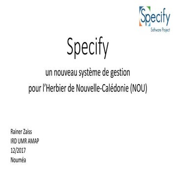 SPECIFY - un nouveau système de gestion pour l’Herbier de Nouvelle-Calédonie ...