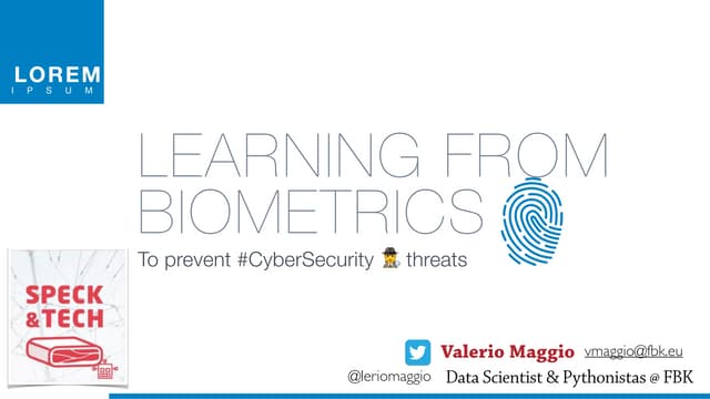 Learning from Biometric Fingerprints to prevent Cyber Security Threats