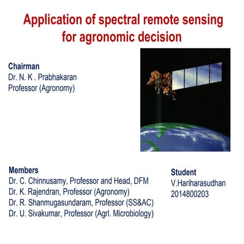 Application of spectral remote sensing in agronomic decision by Dr.V.Harihara...