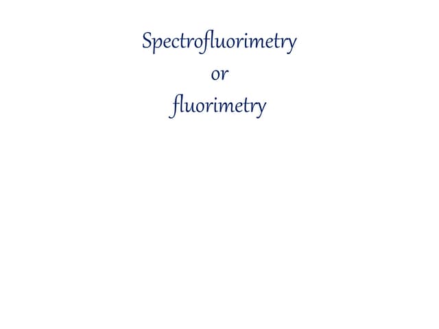 Spectrofluorimetry or fluorimetry (www.Redicals.com)