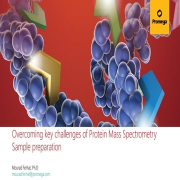 Overcoming Key Challenges of Protein Mass Spectrometry Sample Preparation