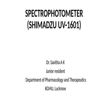 SPECTROPHOTOMETER (SHIMADZU UV) by aks.pptx