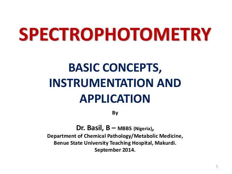 Spectrophotometry basic concepts, instrumentation and application