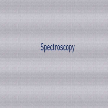Spectroscopy, UV-VISIBLE spectroscopy, Infrared Spectroscopy, Nuclear Magneti...