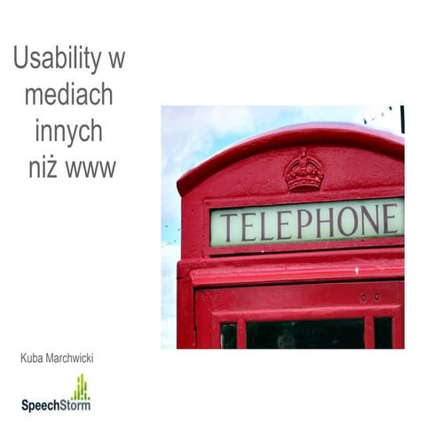 Kuba Marchwicki - Speechstorm - Usability w mediach innych niż www