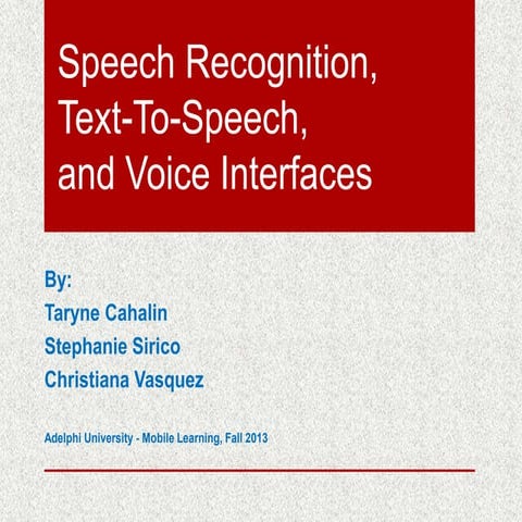 Speech Recognition, Text to Speech, and Voice Interfaces