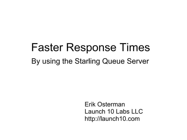 Speeding up Page Load Times by Using the Starling Queue Server
