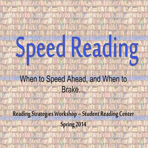 Speed reading and when to put on the brakes