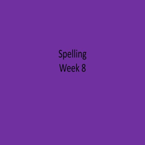 Spelling Week 8