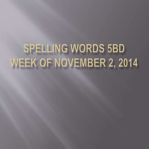 Spelling words 5 bd november 2, 2014