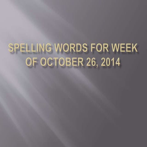 Spelling words for week of october 26 5ba,