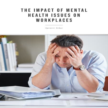 The Impact of Mental Health Issues on Workplaces | PDF