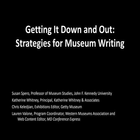 Getting It Down and Out: Strategies for Museum Writing
