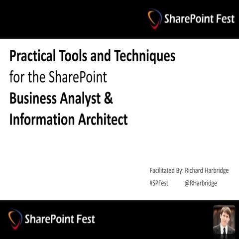 SharePoint Fest Denver - Practical Tools and Techniques for the SharePoint Bu...