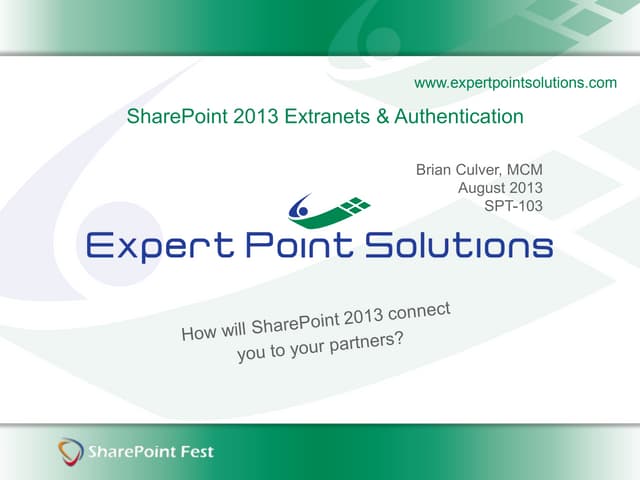SharePointFest 2013 Washington DC - SPT 103 - SharePoint 2013 Extranets: How ...