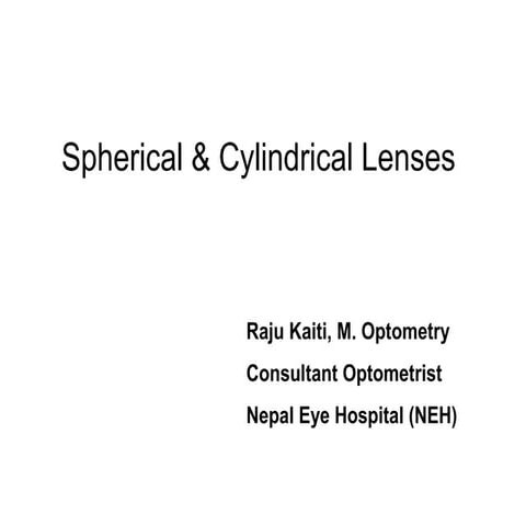 Spherical, cylindrical and toric lenses