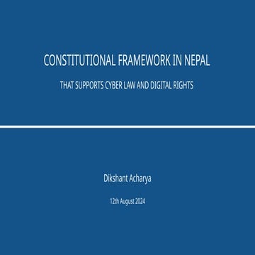CONSTITUTIONAL FRAMEWORK IN NEPAL . THAT SUPPORTS CYBER LAW AND DIGITAL RIGHTS