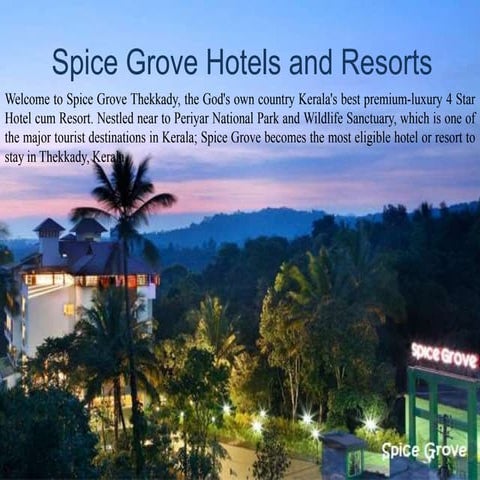Spice Grove Hotels and Resorts Thekkady | PPTX