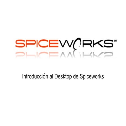 spiceworks | PPTX