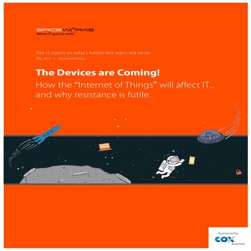 The Devices are Coming! How the “Internet of Things” will affect IT.