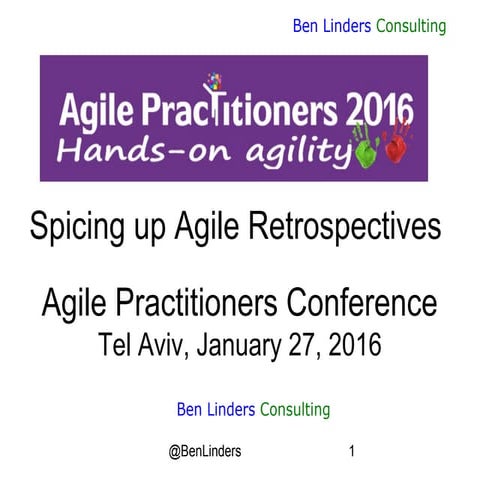 Spicing up Agile Retrospectives - Agile Practitioners 2016 - Ben Linders