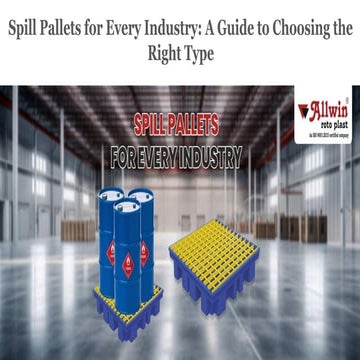 Spill Pallets for Every Industry: A Guide to Choosing the Right Type