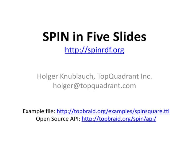 SPIN in Five Slides