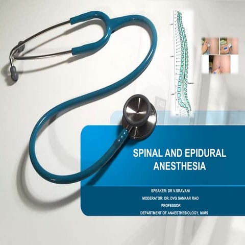 SPINAL AND EPIDURAL ANESTHEISA by Dr.Sravani Vishnubhatla