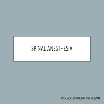 SPINAL ANESTHESIA by DR NIKHIL VORUGANTI