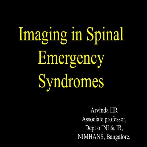 Spinal emergencies   role of imaging-dr.arvind
