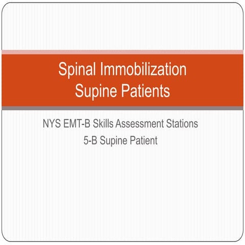 Spinal immobilization   supine