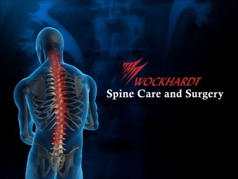Spine care &amp; surgery slideshare presentation wockhardt