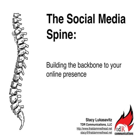 The Social Media Spine: Building the backbone to your online presence