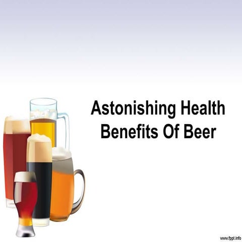 Astonishing Health Benefits Of Beer