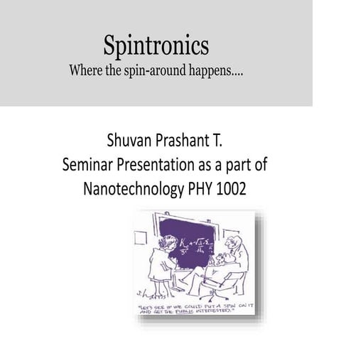 Spintronics-where the spin around happens