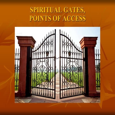Spiritual gates.