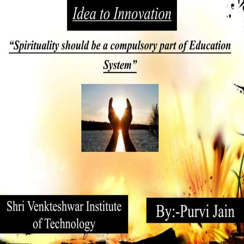 "Spirituality should be a compulsory part of Education System"