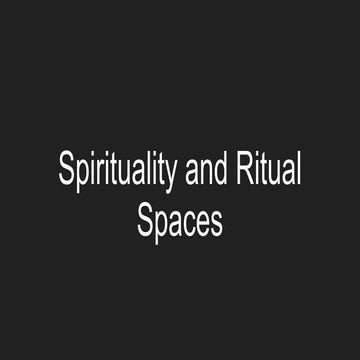Spirituality and Ritual Spaces - Overview