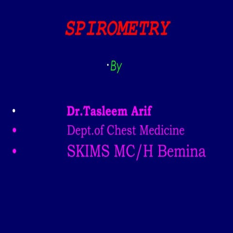 Spirometry by dr tasleem
