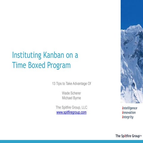 Spitfire Group 2014 Mile High Agile Tips for Timeboxed Kanban Program