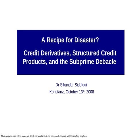 A Recipe for Disaster? Credit Derivatives, Structured Credit Products, and th...