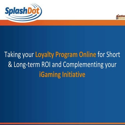 Taking your Loyalty Program Online for Short & Long-term ROI and Complementin...