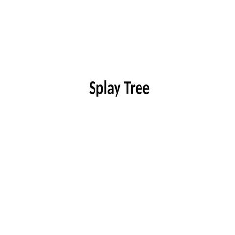 splay trees, introduction to play trees in data structures | PPTX