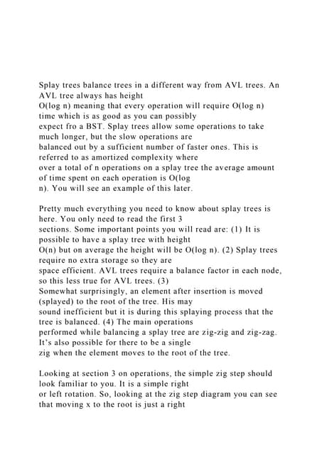 Splay trees balance trees in a different way from AVL trees. A.docx