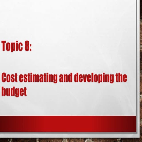 Cost Estimating And Developing The Budget
